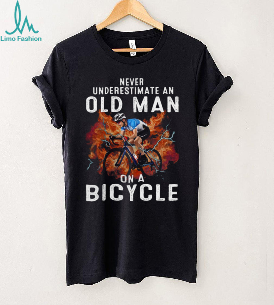 Never Underestimate An Old Man Cycling Bicycle Fire Shirt