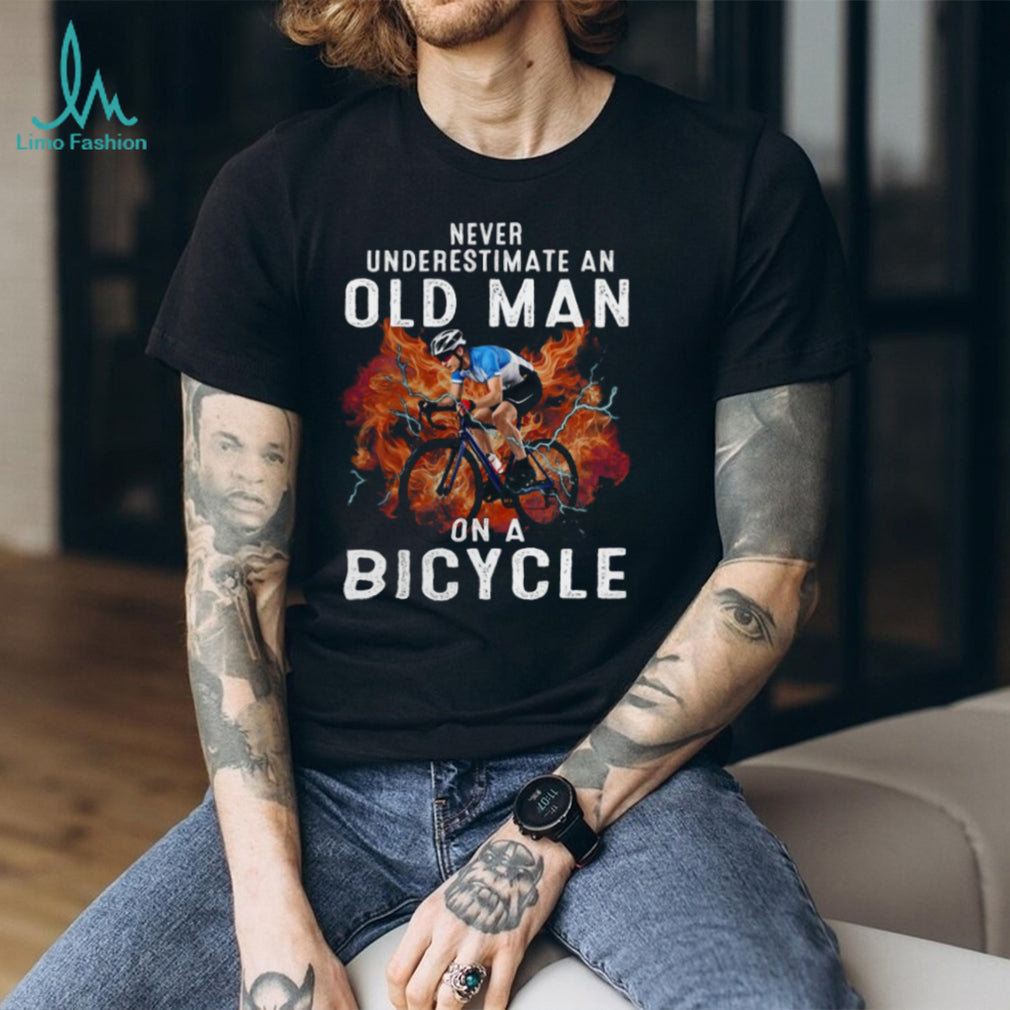 Never Underestimate An Old Man Cycling Bicycle Fire Shirt