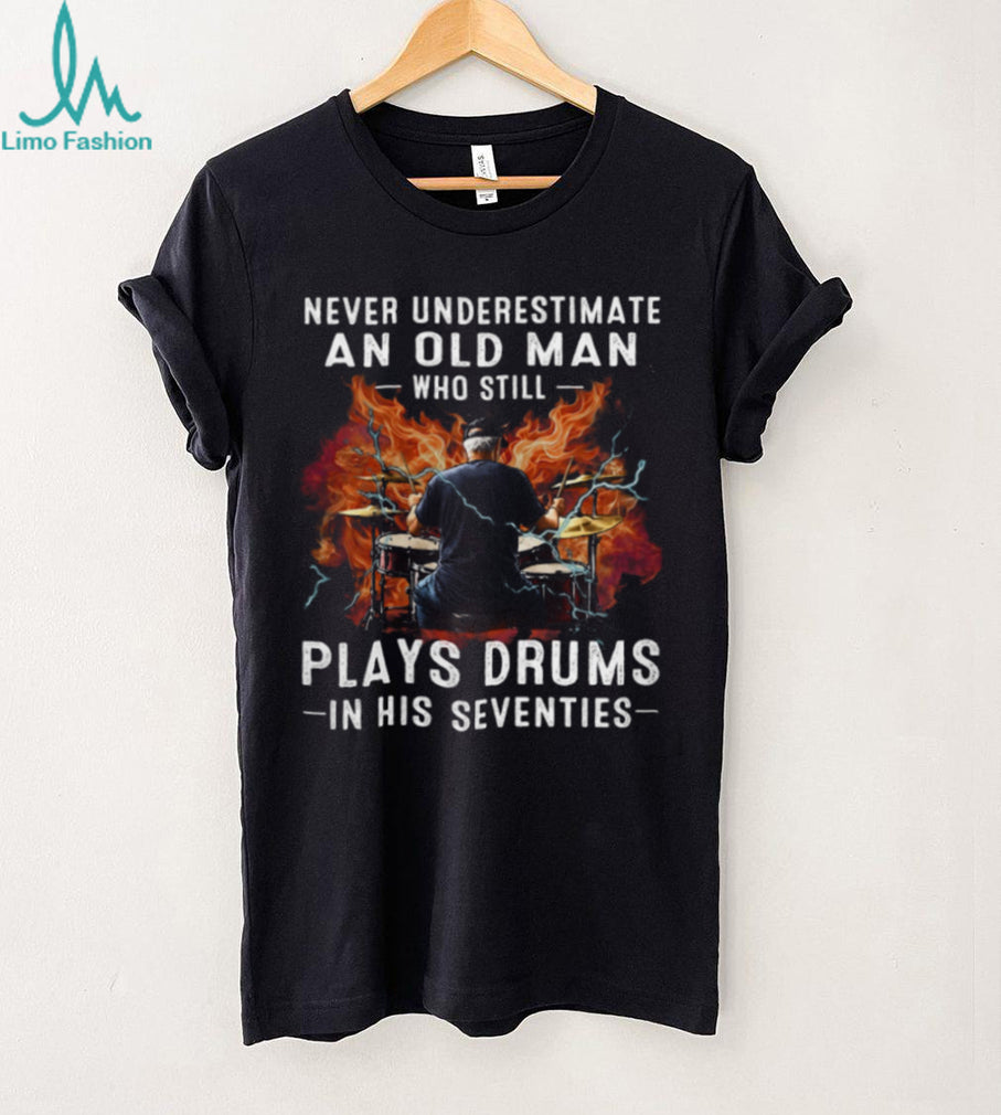 Never Underestimate An Old Man Playing Drums Seventies Shirt