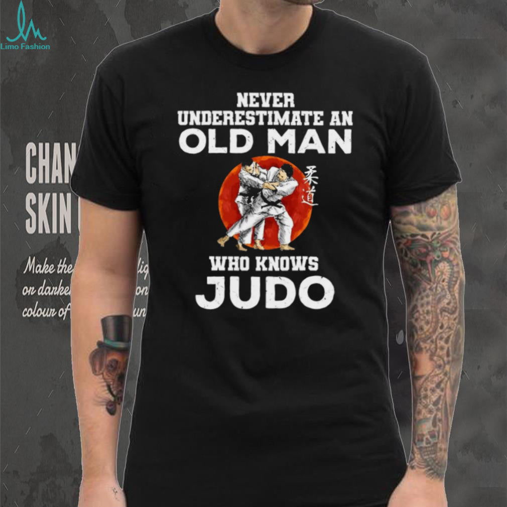 Never Underestimate An Old Man Who Knows Judo Martial Arts Shirt