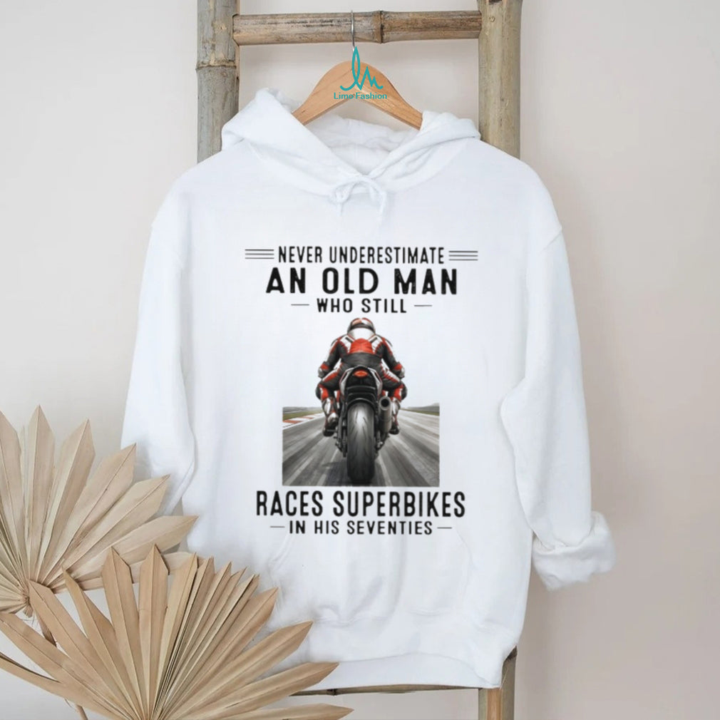Never Underestimate An Old Man Who Still Races Superbikes Vintage Motorcycle Rider Men Shirt