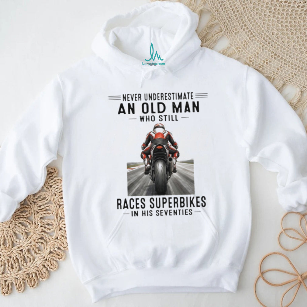 Never Underestimate An Old Man Who Still Races Superbikes Vintage Motorcycle Rider Men Shirt