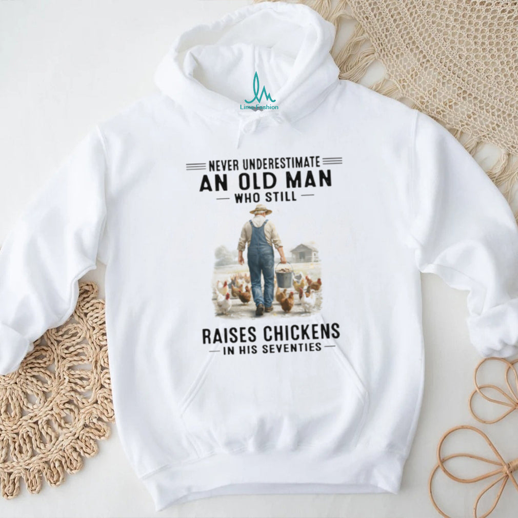 Never Underestimate An Old Man Who Still Raises Chickens Retro Farmer Poultry Men Shirt
