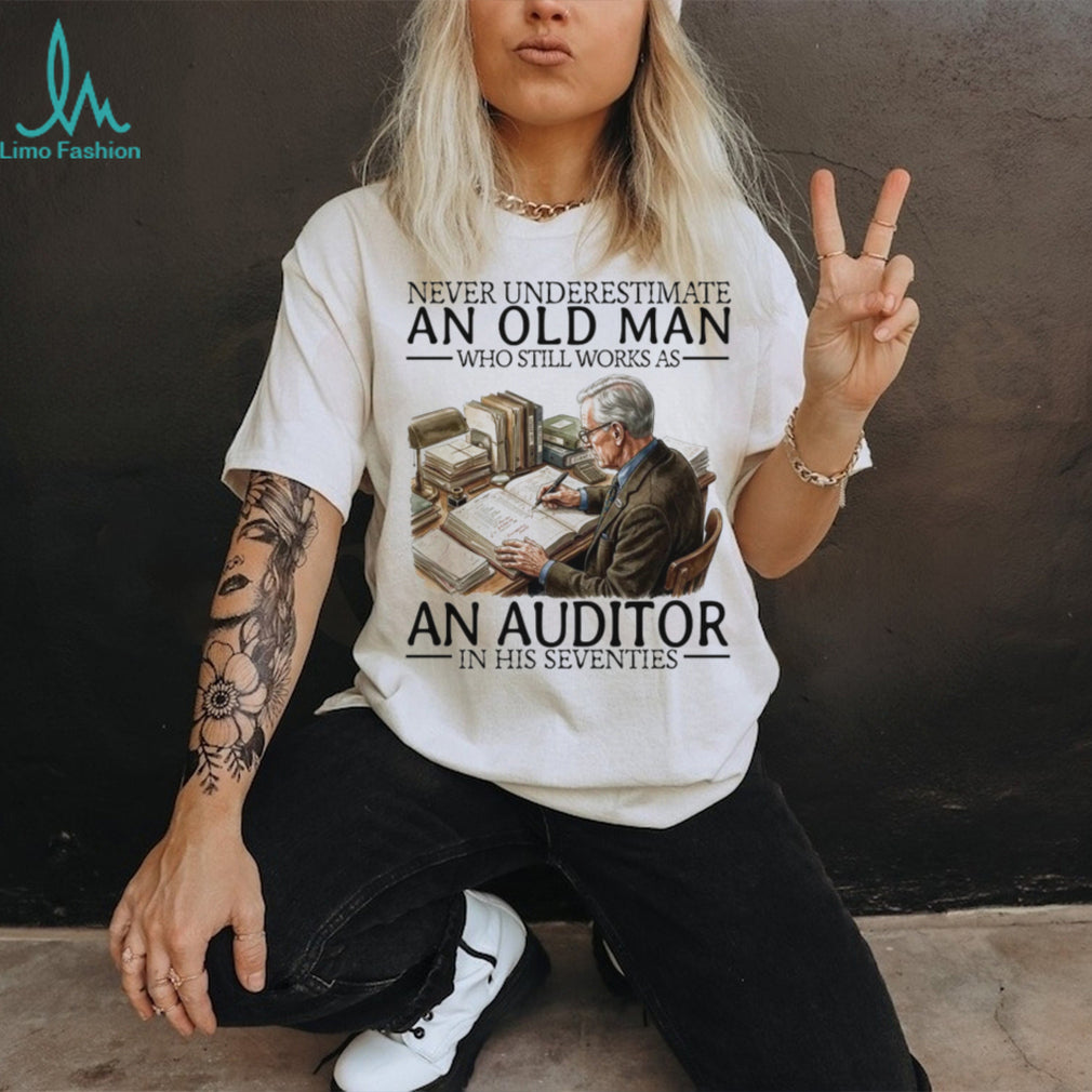 Never Underestimate An Old Man Who Still Works As An Auditor Accounting Men Shirt