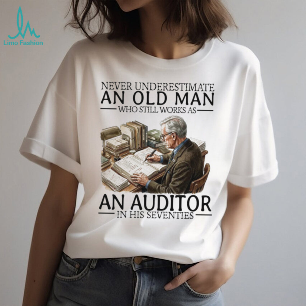 Never Underestimate An Old Man Who Still Works As An Auditor Accounting Men Shirt