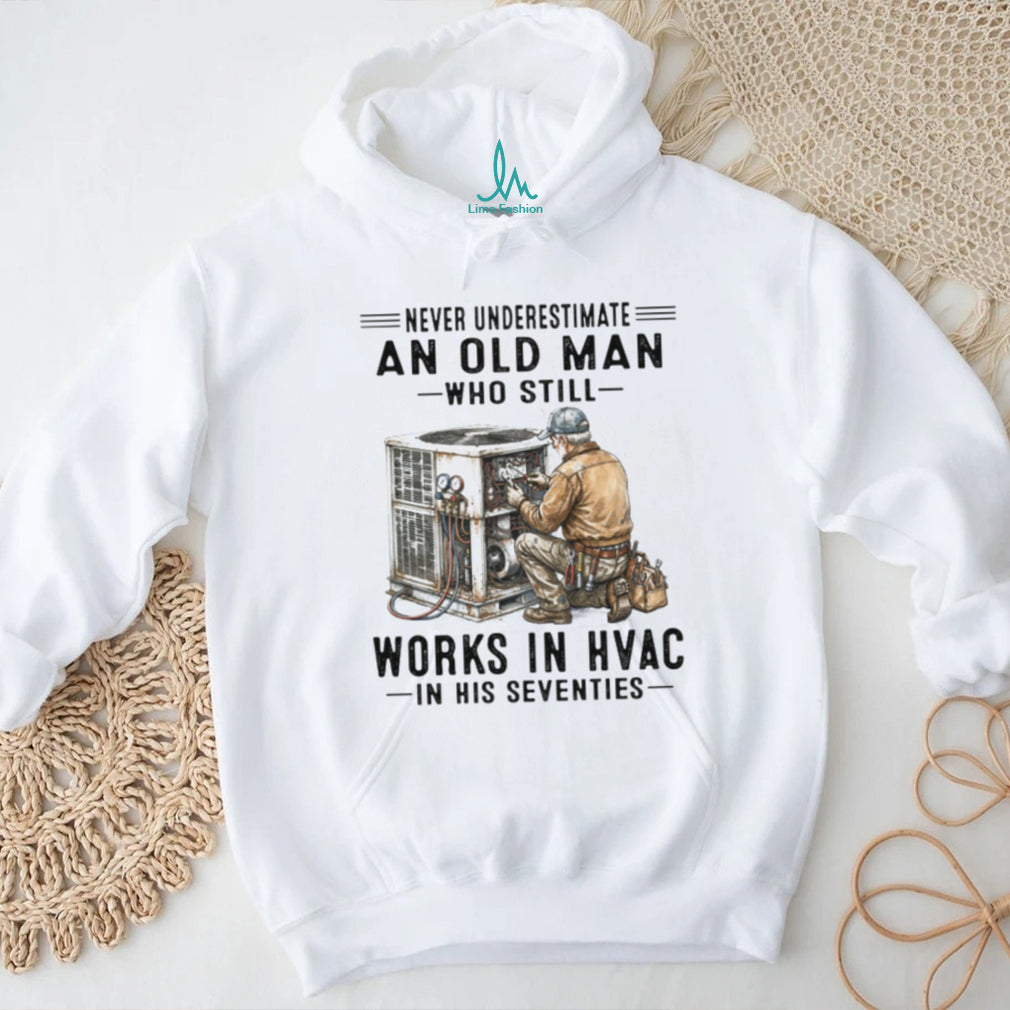 Never Underestimate An Old Man Who Still Works In HVAC Vintage Gift Men Shirt