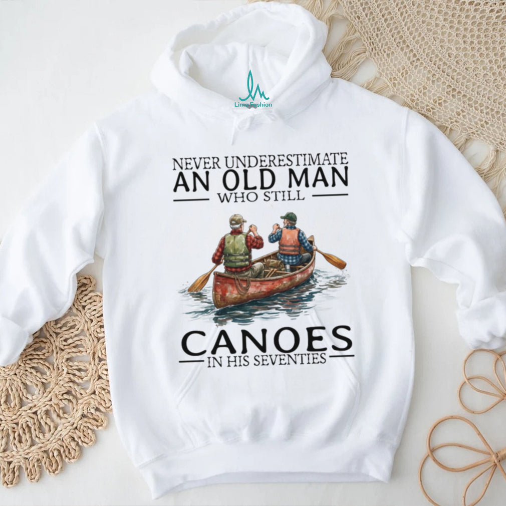 Never Underestimate Old Man Canoeing Paddling Sport Shirt