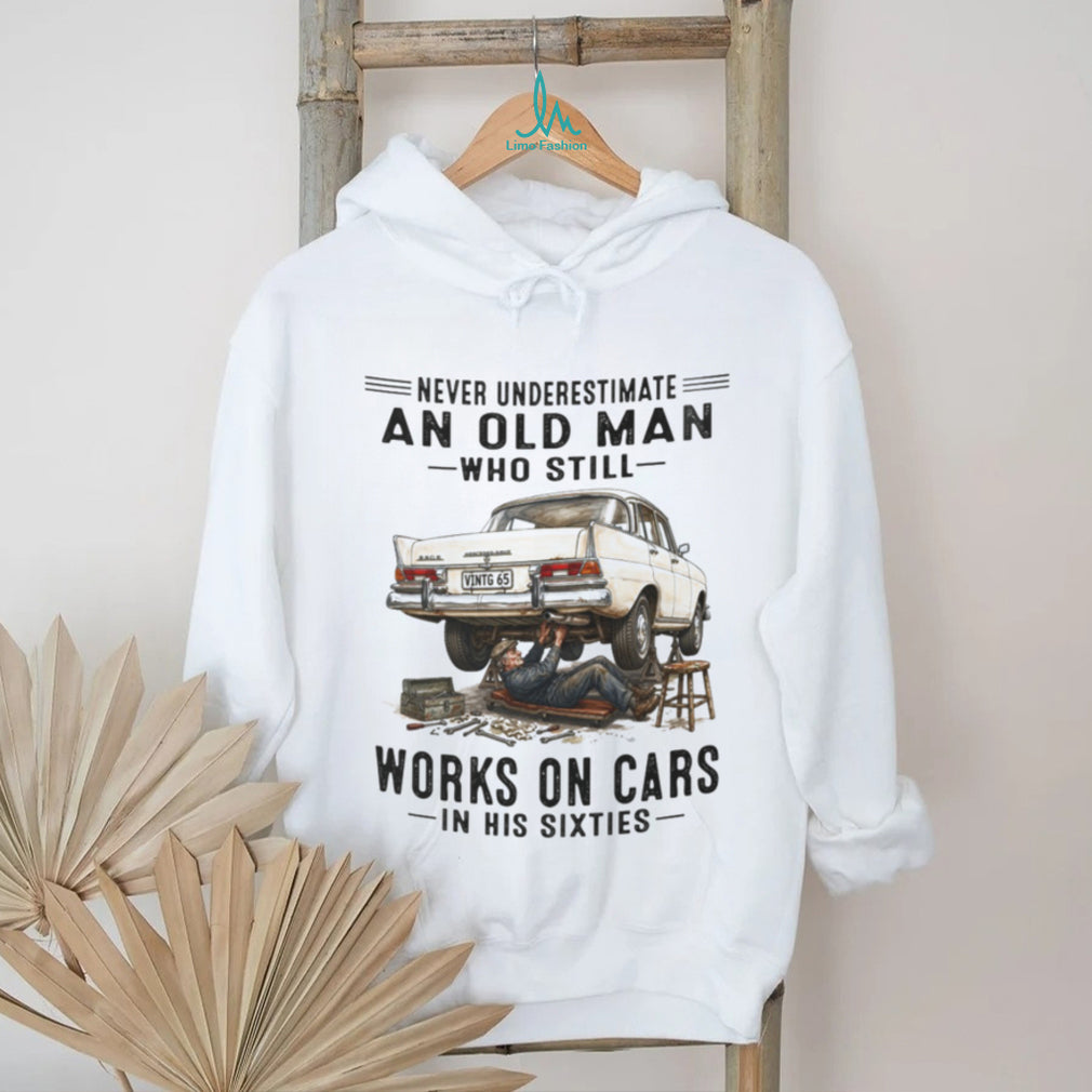 Never Underestimate Old Man Car Mechanic Vintage Auto 60s Shirt