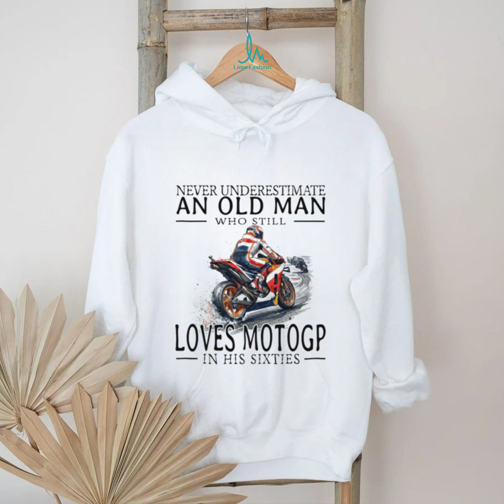 Never Underestimate Old Man MotoGP Fan Shirt Sixties