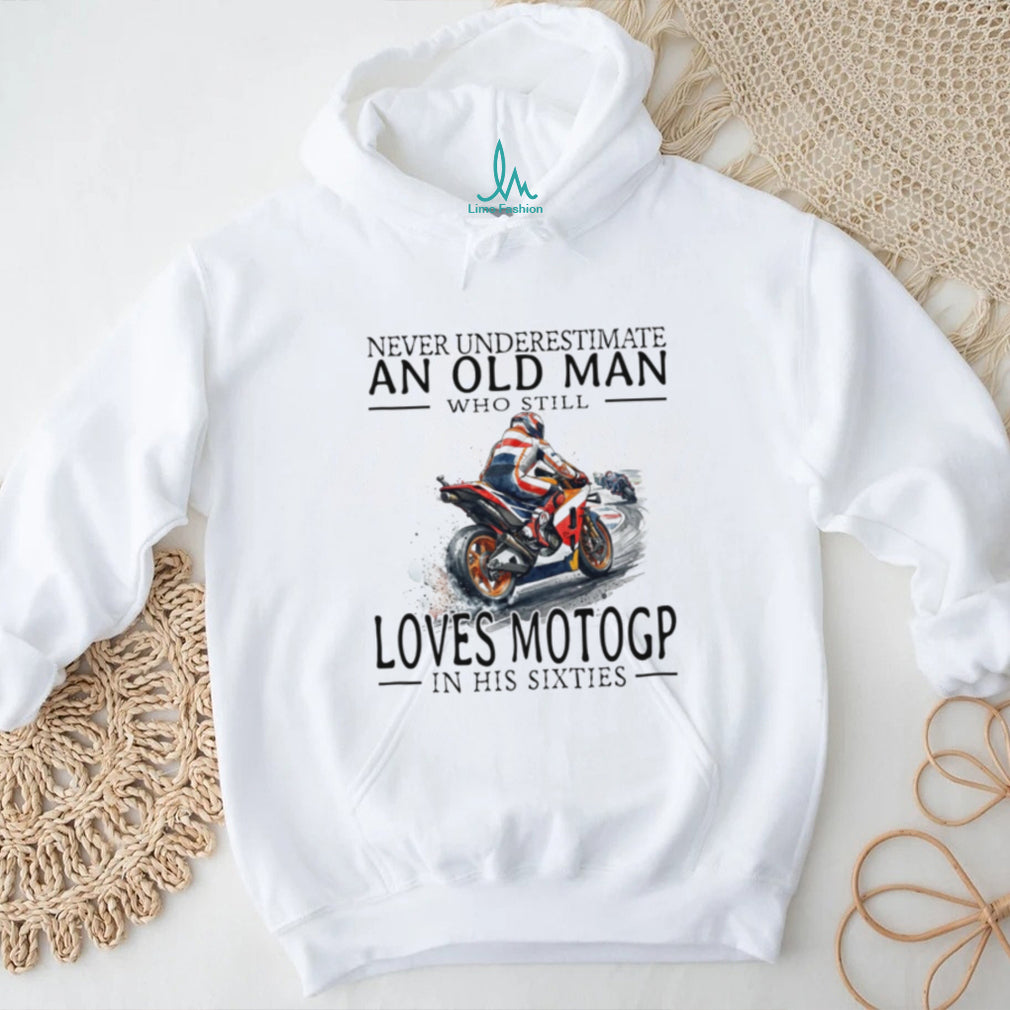 Never Underestimate Old Man MotoGP Fan Shirt Sixties