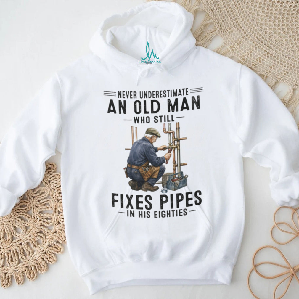 Never Underestimate Old Man Pipe Plumber Funny 80s Shirt