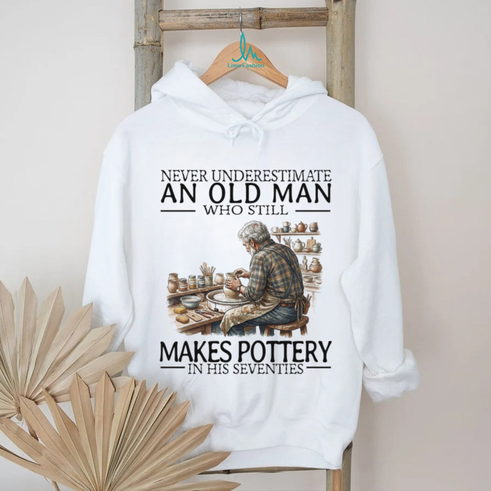 Never Underestimate Old Man Pottery Making Artist Shirt
