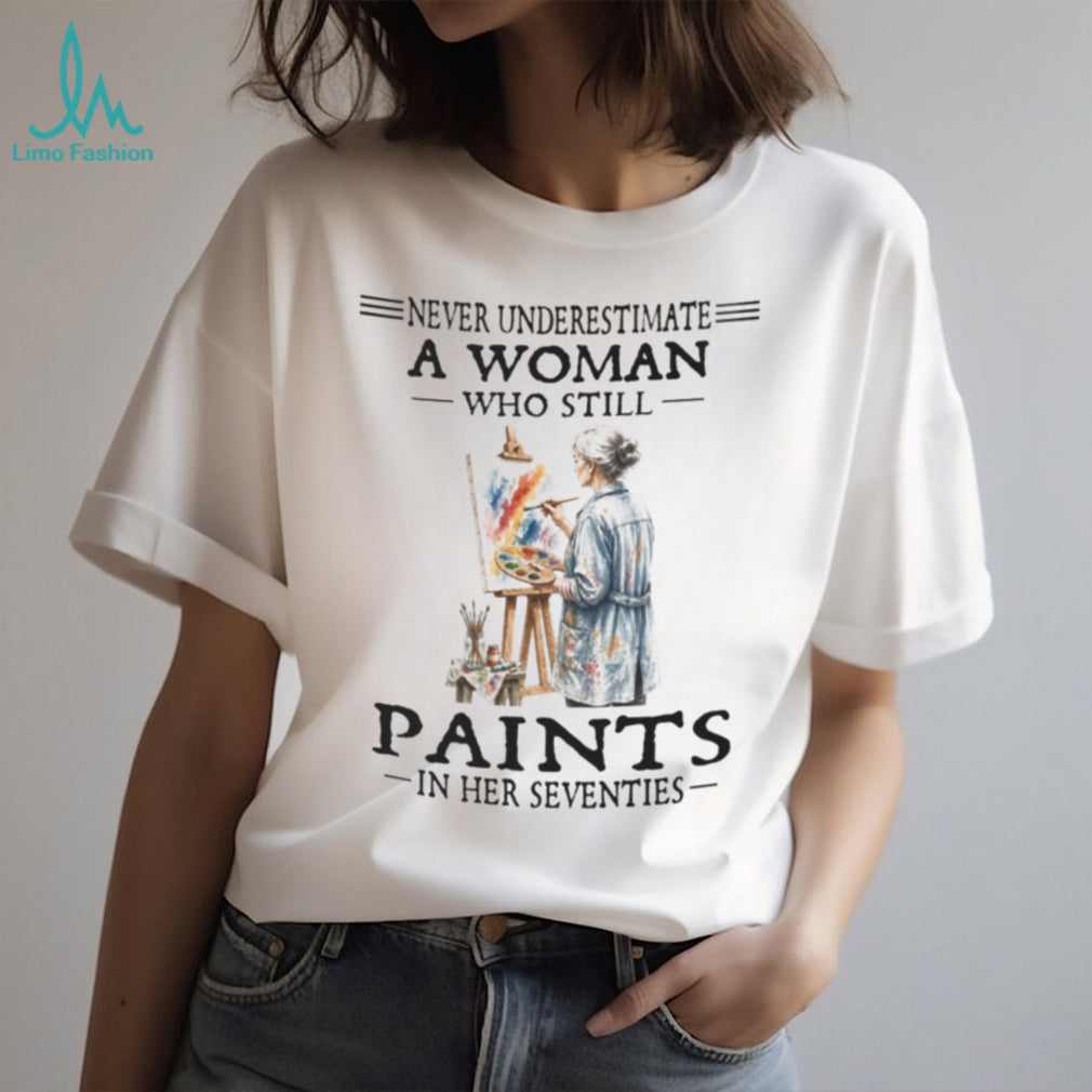 Never Underestimate Woman Artist Painting Hobby 70s Shirt