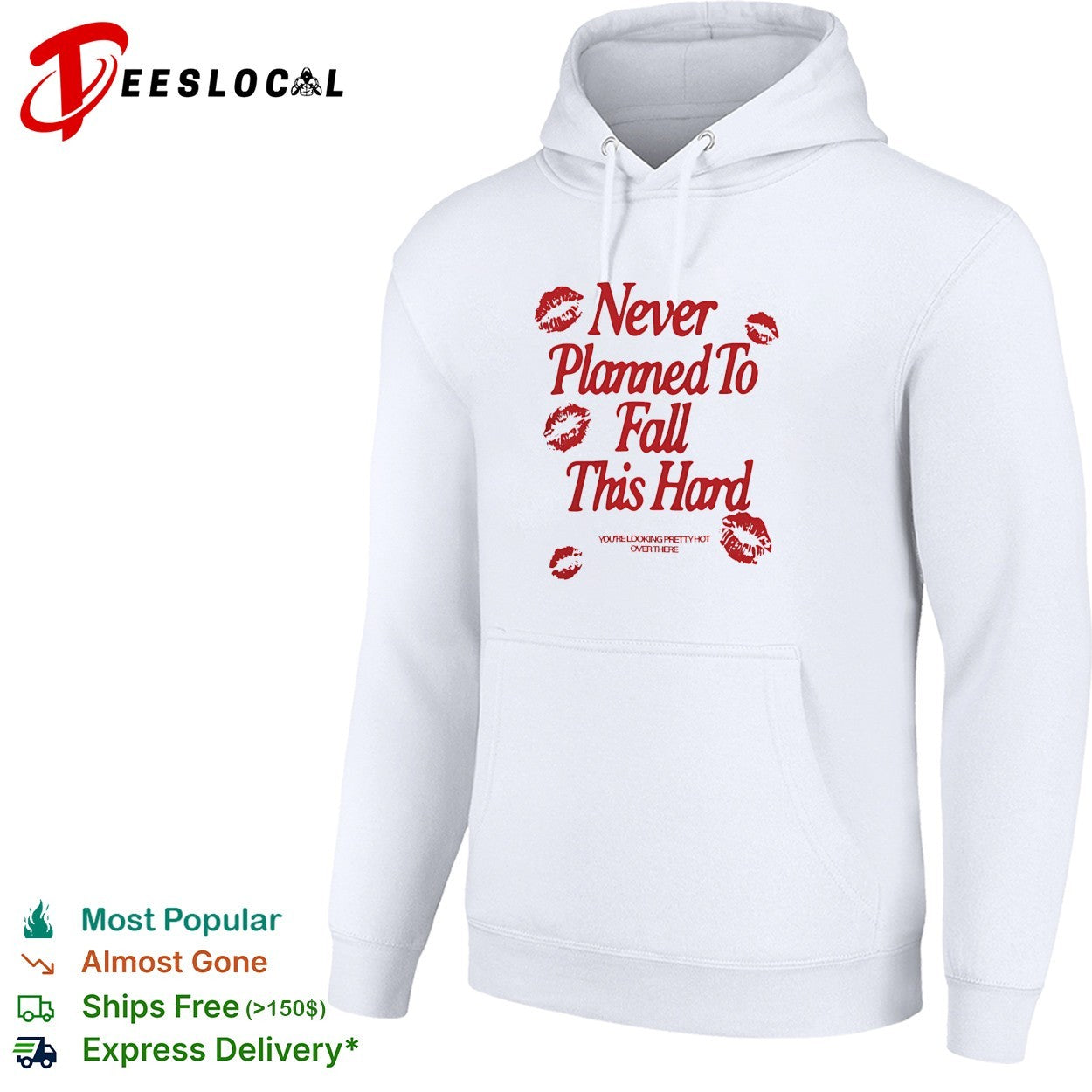 Never planned to fall this hard you’re looking pretty hot over there shirt