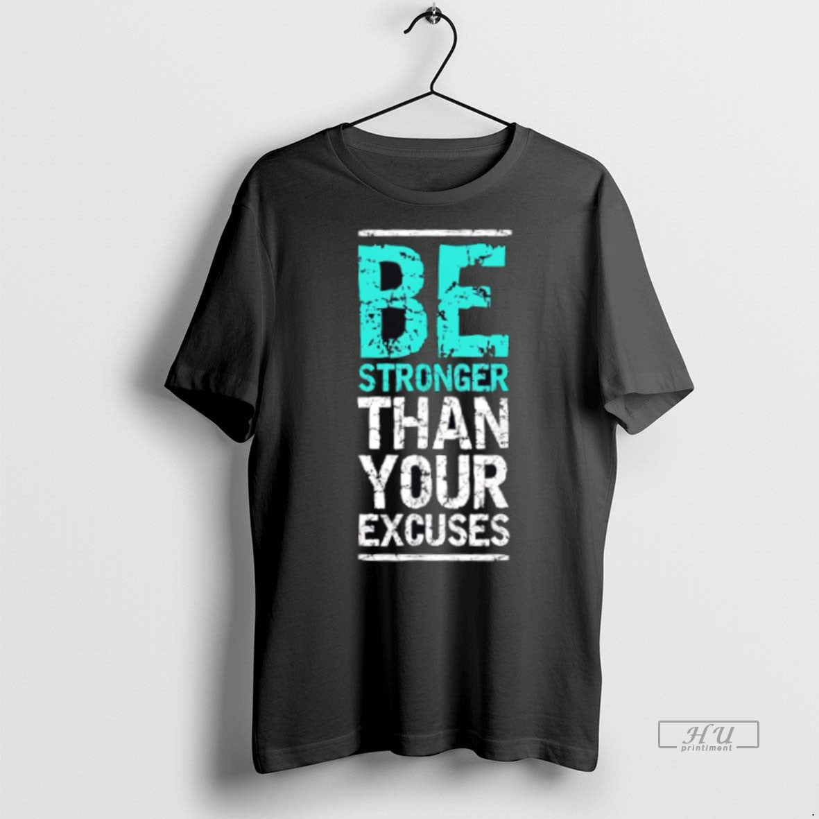 New Be Stronger Than Your Excuses Graphic Tee Shirt Sweater