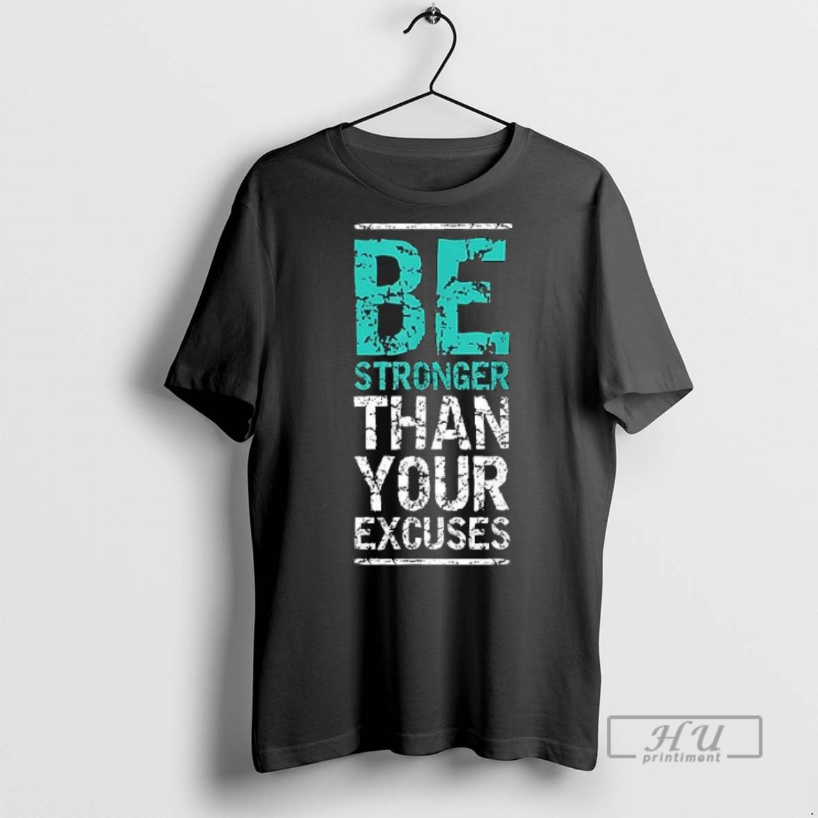 New Be Stronger Than Your Excuses Tee Shirts Sweatshirt Hoodies