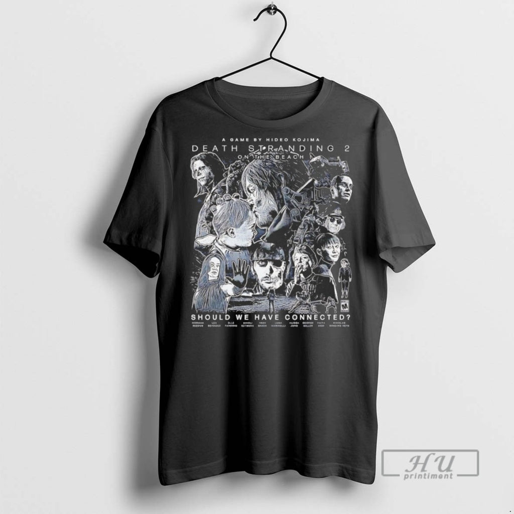 New Death Strangding 2 On The Beach Should We Have Connected Tee Shirts Sweatshirt Hoodies