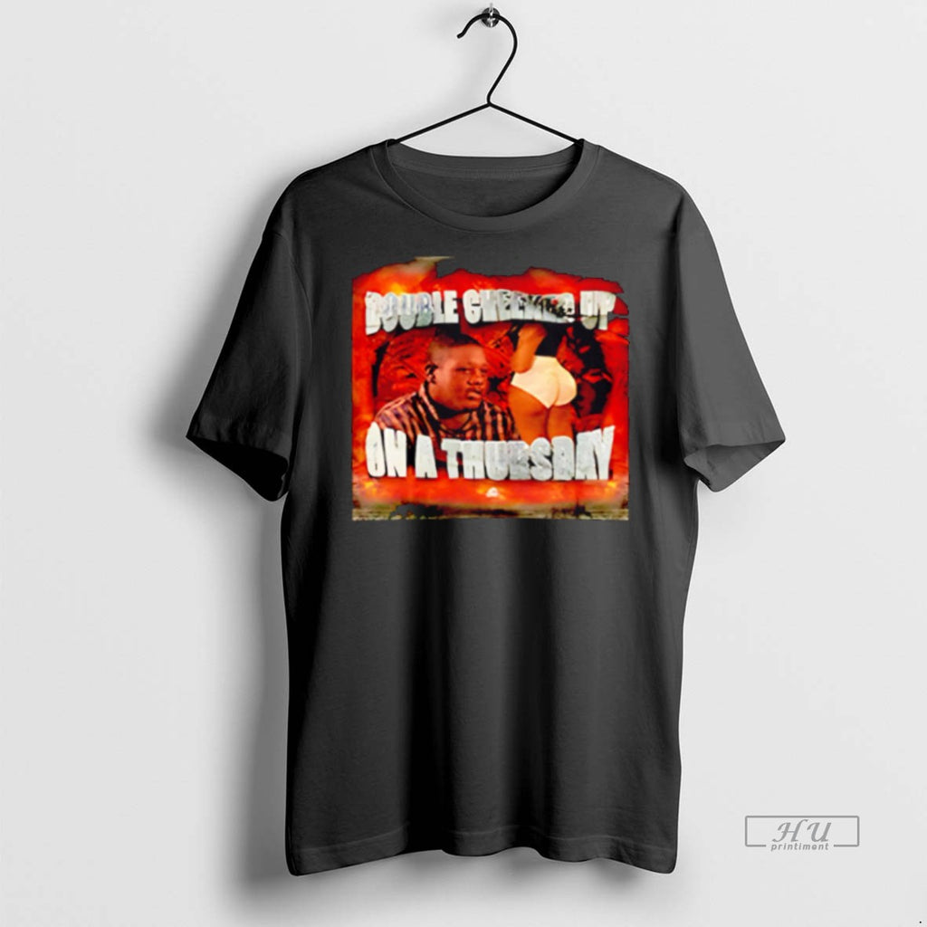 New Double Cheeked Up On A Thursday Graphic Graphic Tee Shirt Sweater