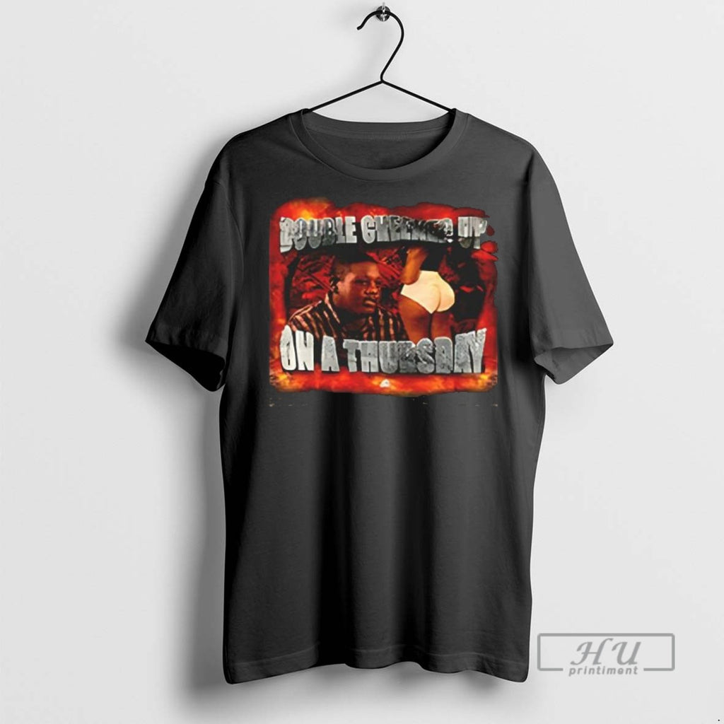 New Double Cheeked Up On A Thursday Graphic Tee Shirts Sweatshirt Hoodies