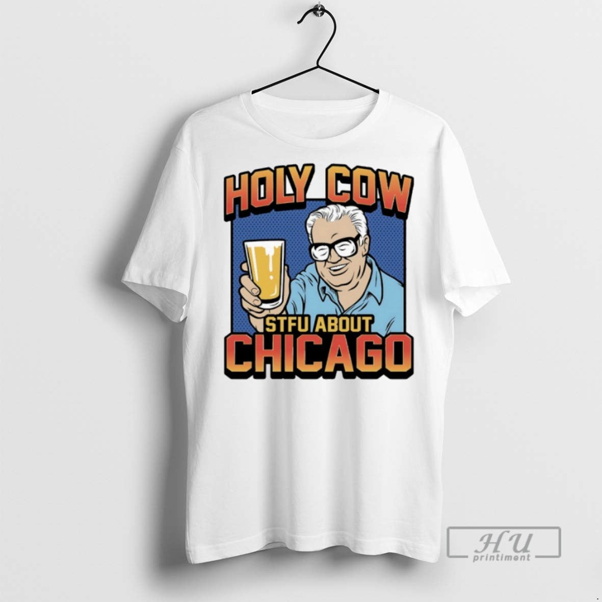 New Holy Cow Stfu About Chicago Tee Shirts Sweatshirt Hoodies
