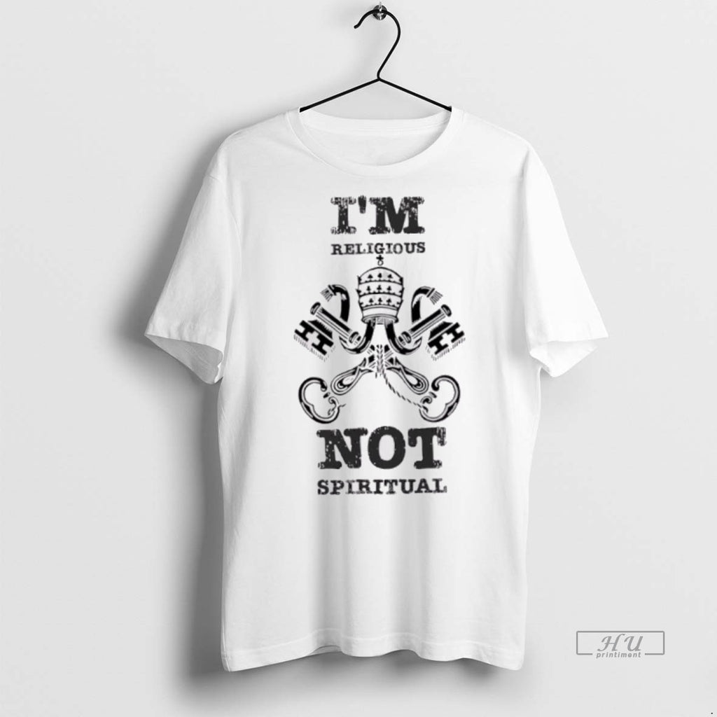 New Im Religious Not Spiritual Graphic Tee Shirt Sweater
