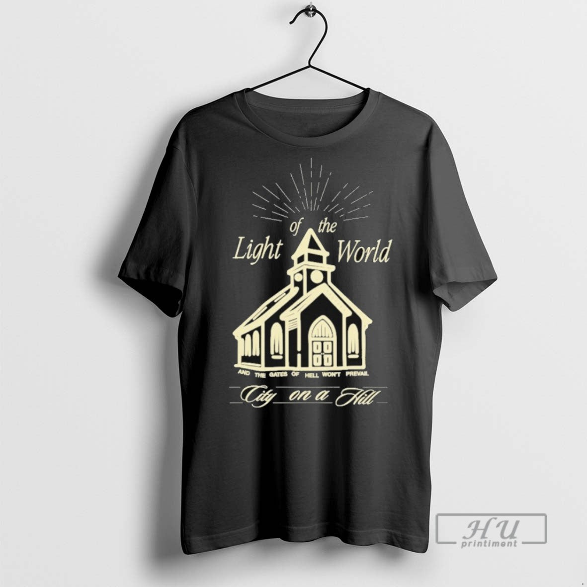 New Jesus Loves You Of The Light World And The Gates Of Hell Wont Prevail