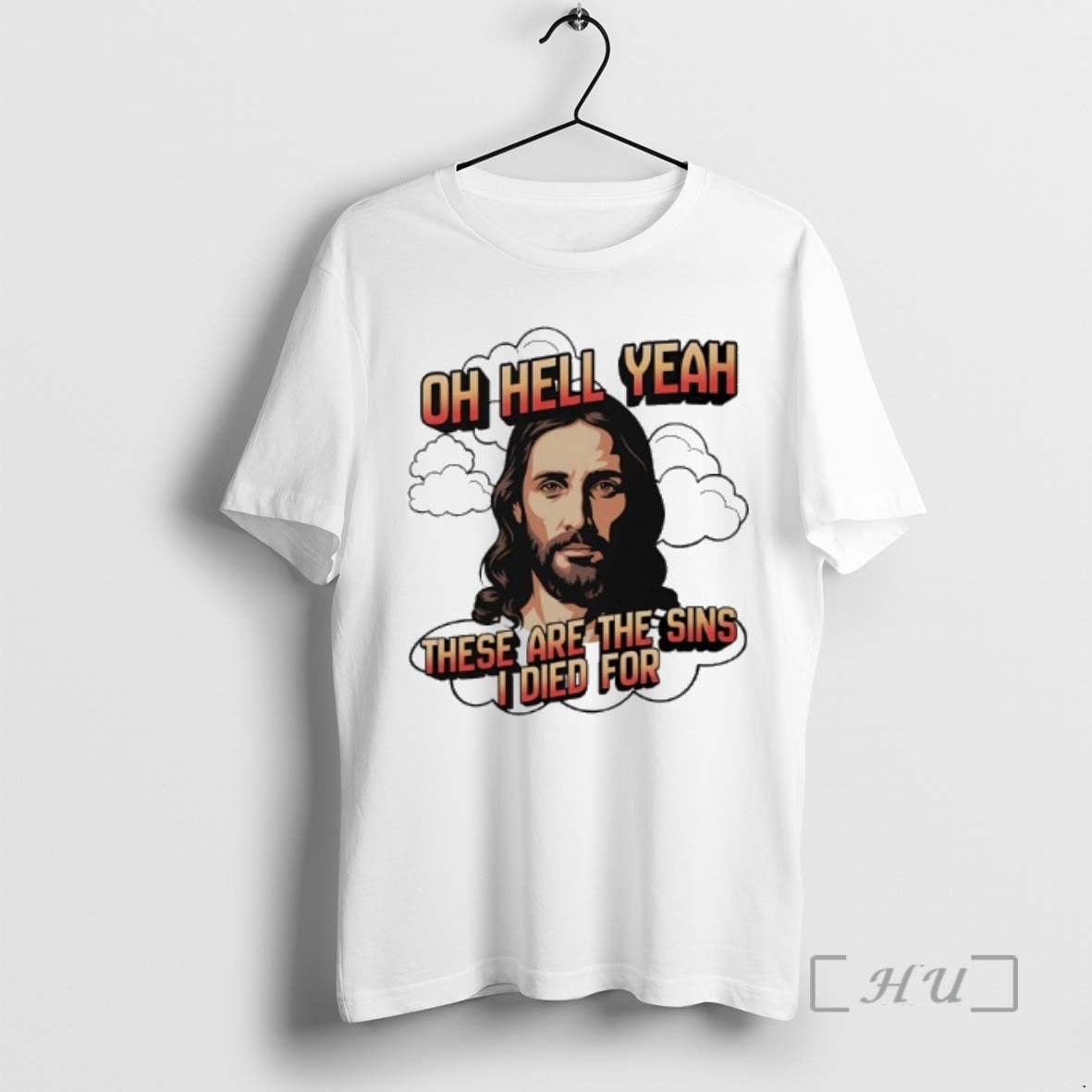 New Jesus Oh Hell Yeah These Are The Sins I Died For Premium T Shirts Hoodie, Sweatshirt | PodTeesHub.com