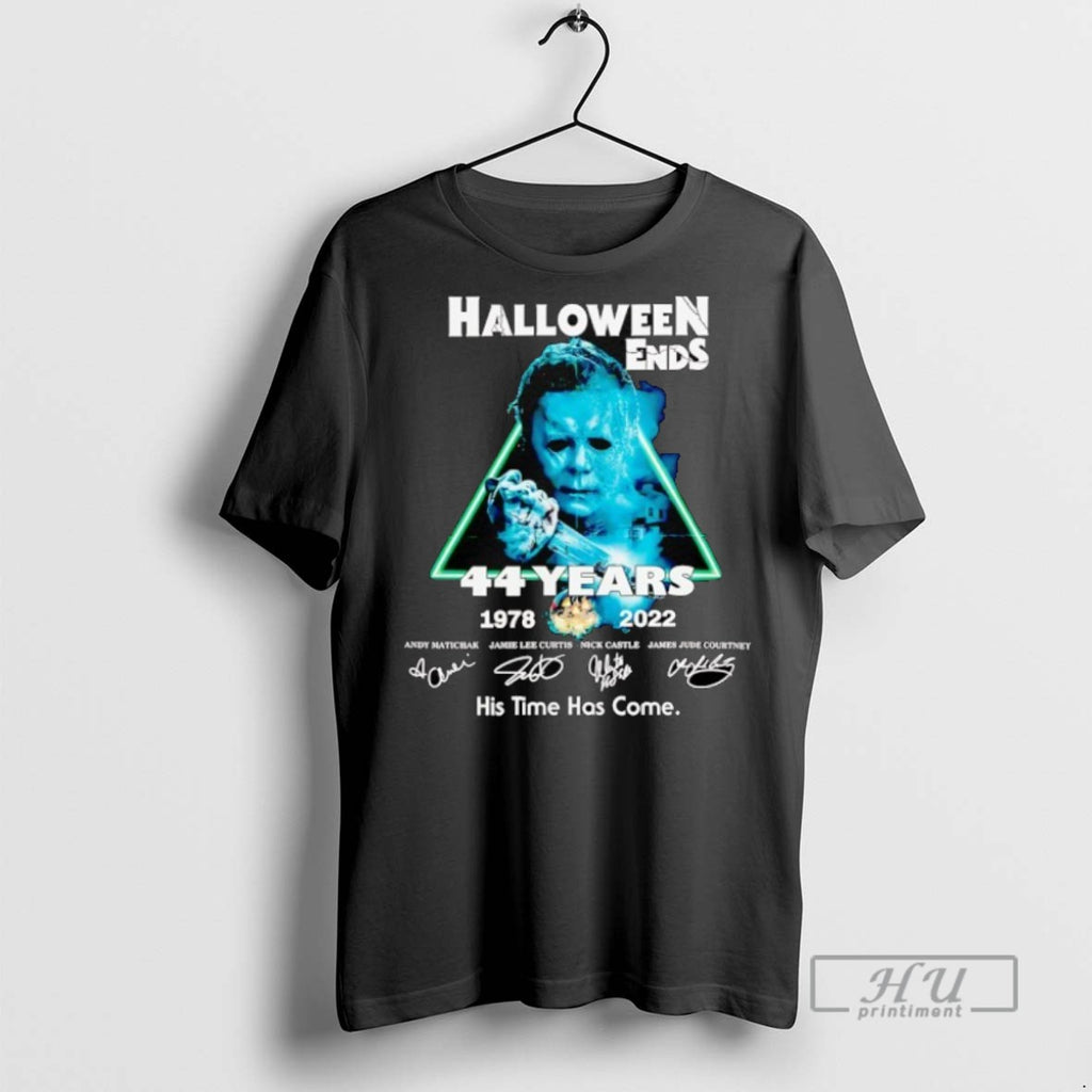 New Michael Myers Halloween Ends 44 Years 1978 2022 His Time Has Come Signatures Tee