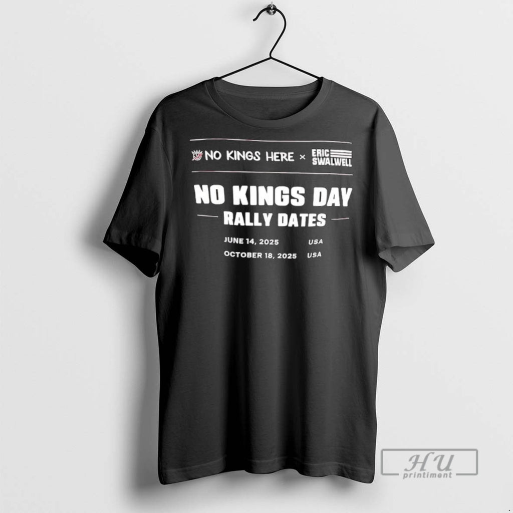 New No Kings Here X Eric Swalwell No Kings Day Rally Dates October 18th 2025