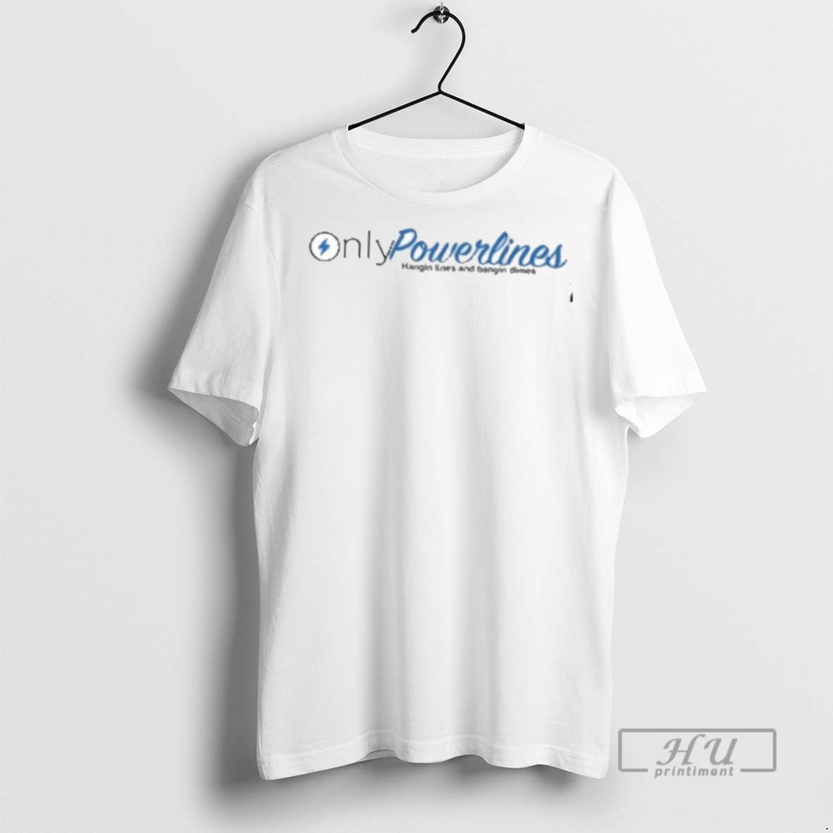 New Onlypowerlines Lineman Funny Tee Shirts Sweatshirt Hoodies