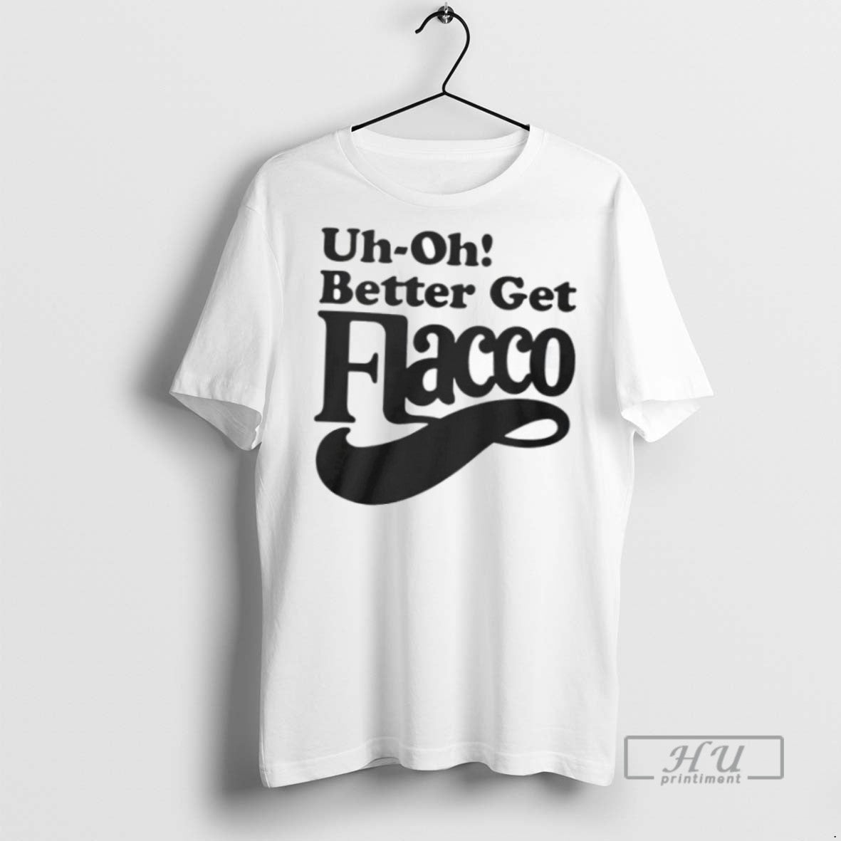 New Uh Oh Better Get Flacco Tee Shirts Sweatshirt Hoodies