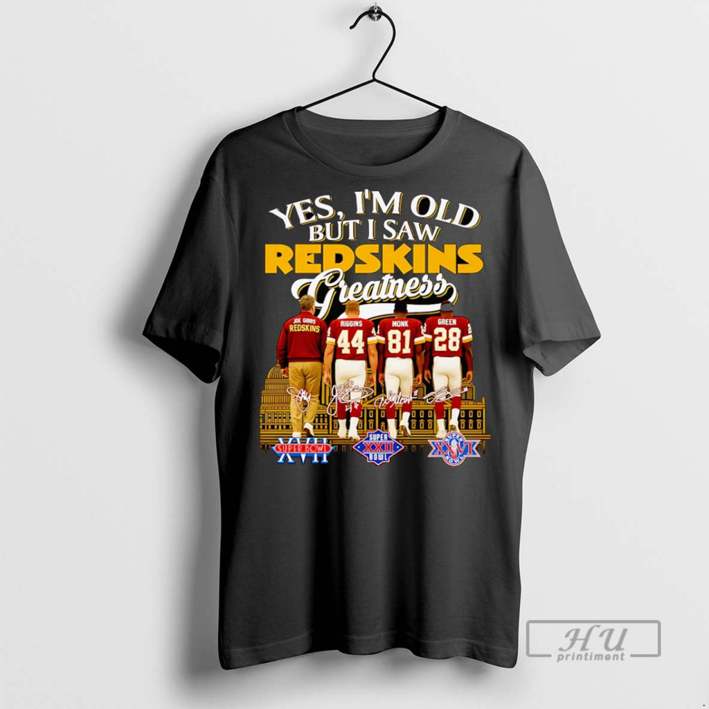 New Yes Im Old But I Saw Greatness Redskins Joe Gibbs Riggins Monk And Green