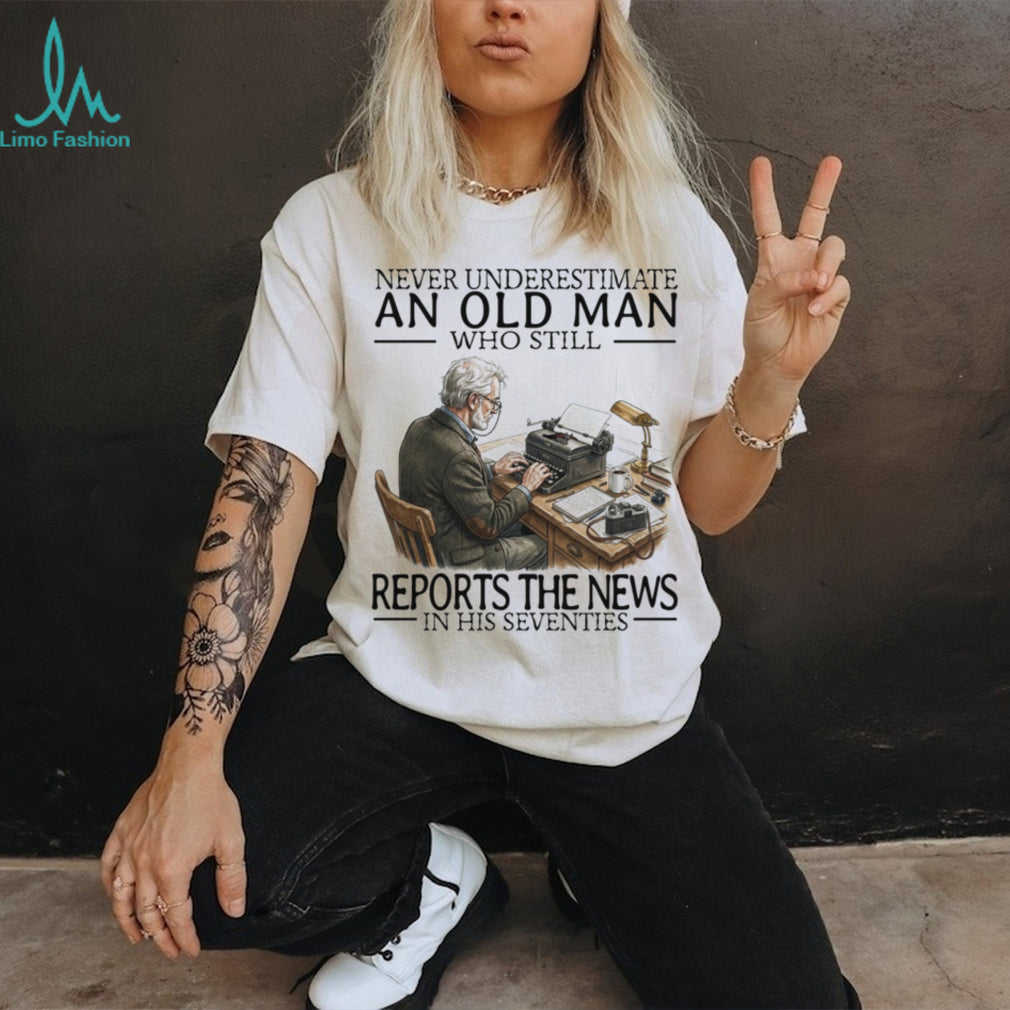 News Reporter Journalist Old Man Writing Career Retirement Shirt