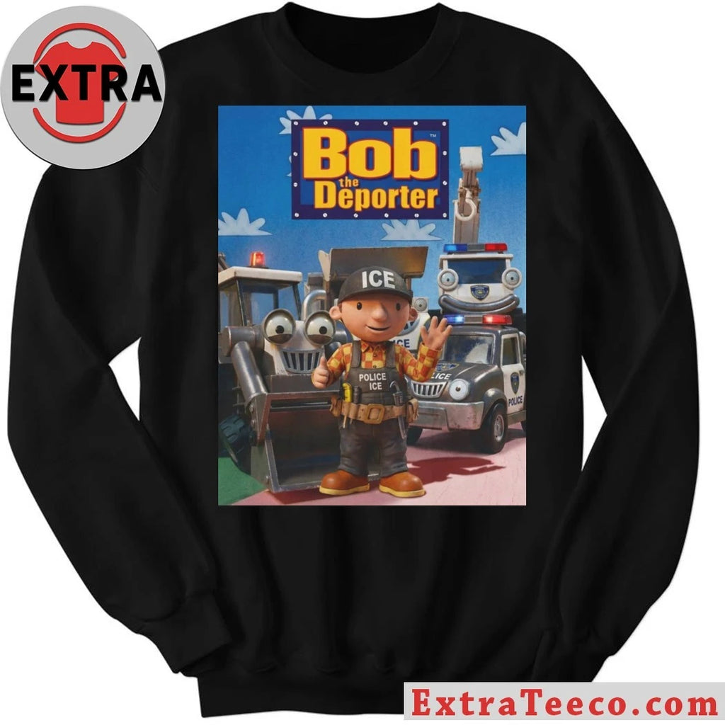 Nice Bob The Deporter Ica Police Ice Shirt