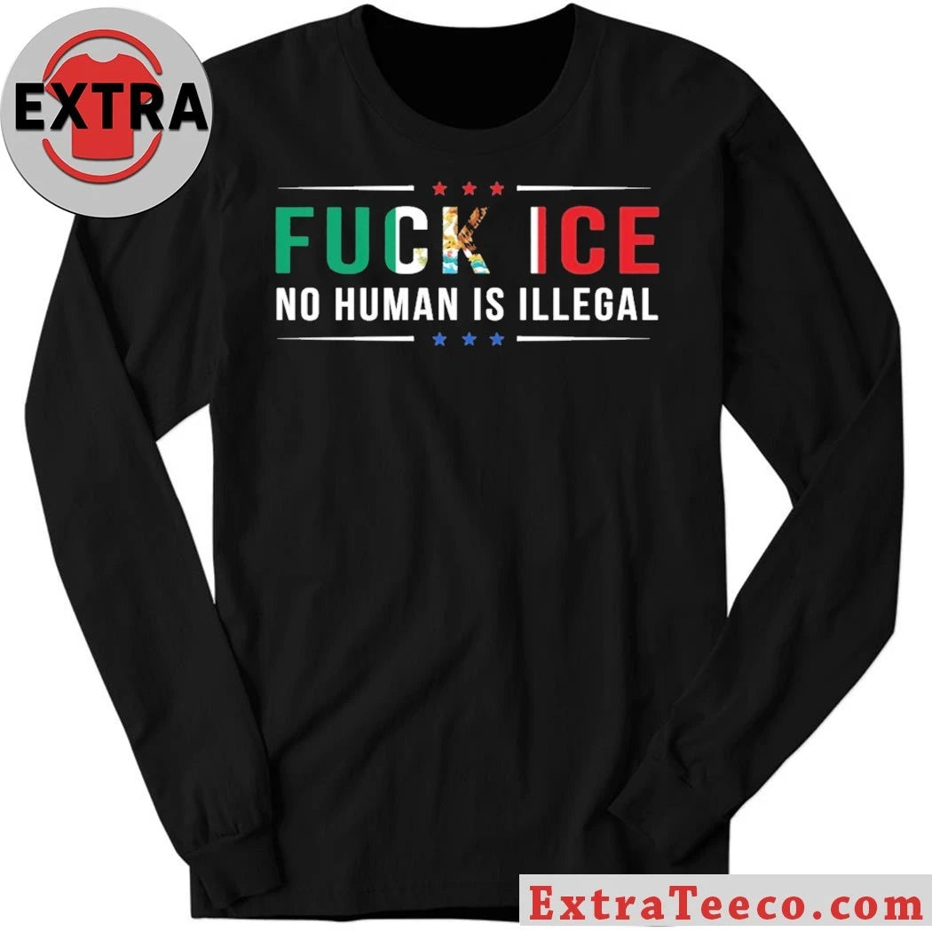 Nice Fck Ice No Human Is Illegal Shirt
