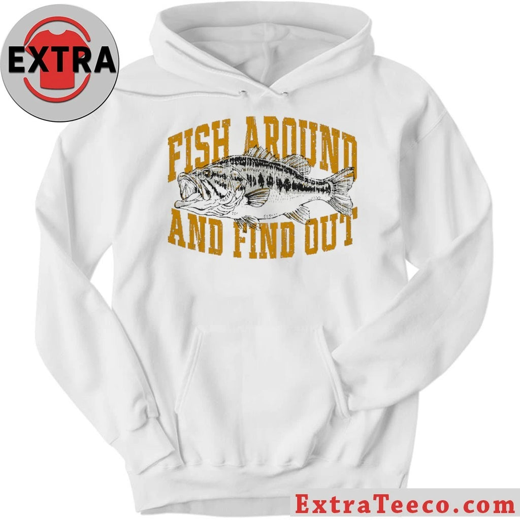 Nice Fish Around And Find Out Shirt