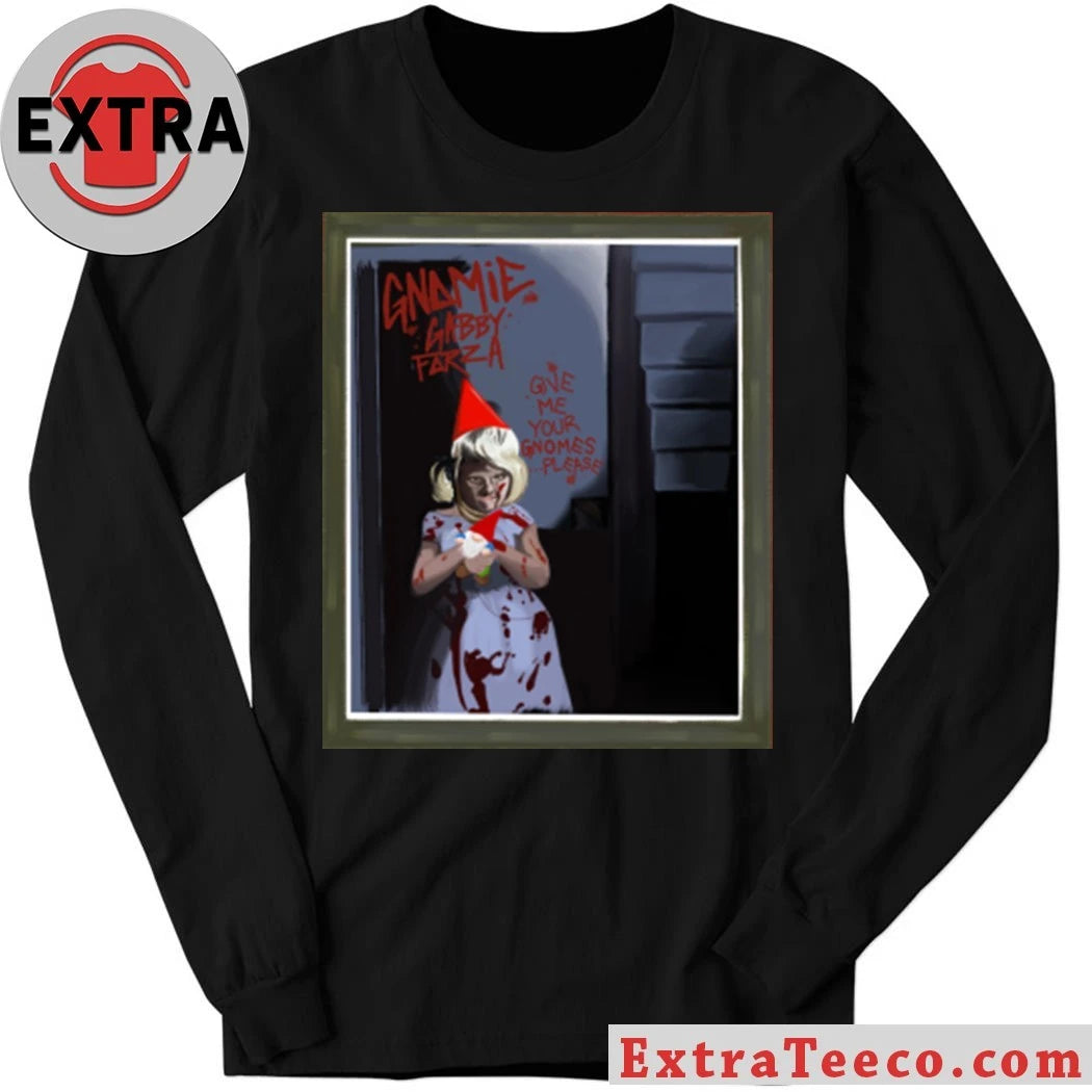 Nice Give me your GNOMES Shirt
