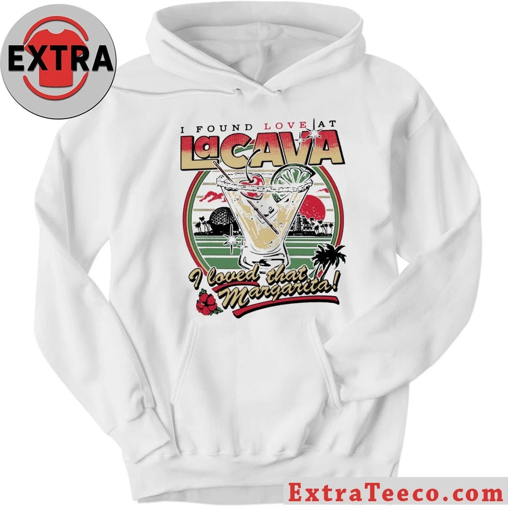Nice I Found Love At La Cava Ringer I Loved That Margarita Shirt