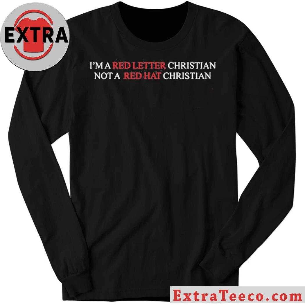 Nice I’m A Red Letter Christian Not A Red Hat Christian Shirt