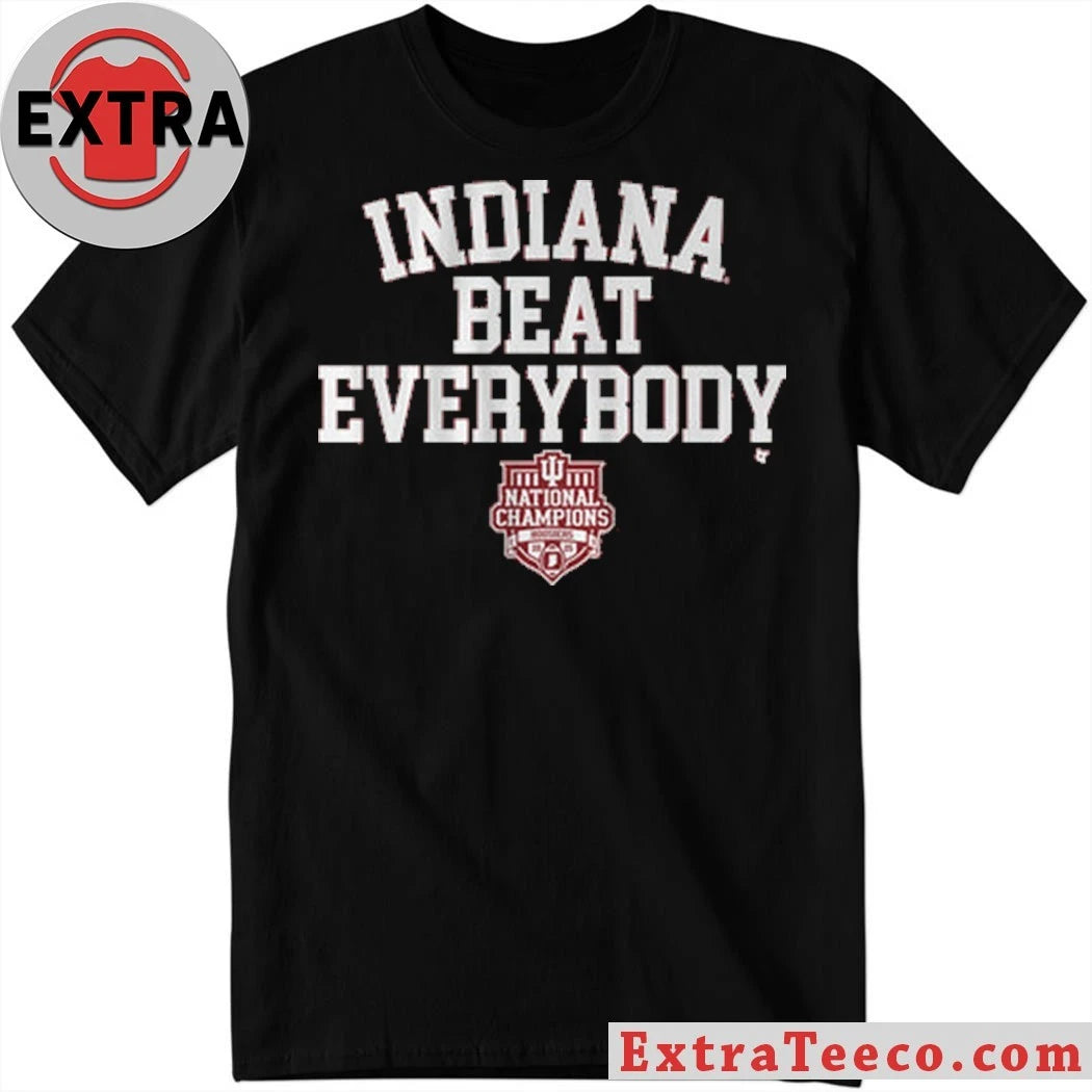Nice Indiana Football Indiana Beat Everybody 2025 CFP National Champions Shirt