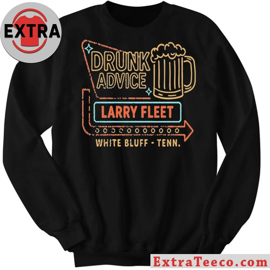 Nice Larry Fleet 2026 Drunk Advice White Bluff Tenn Shirt