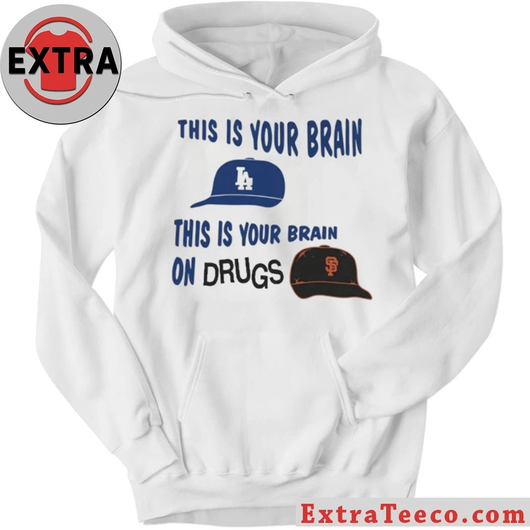 Nice Los Angeles Dodgers This Is Your Brain On Drugs Shirt