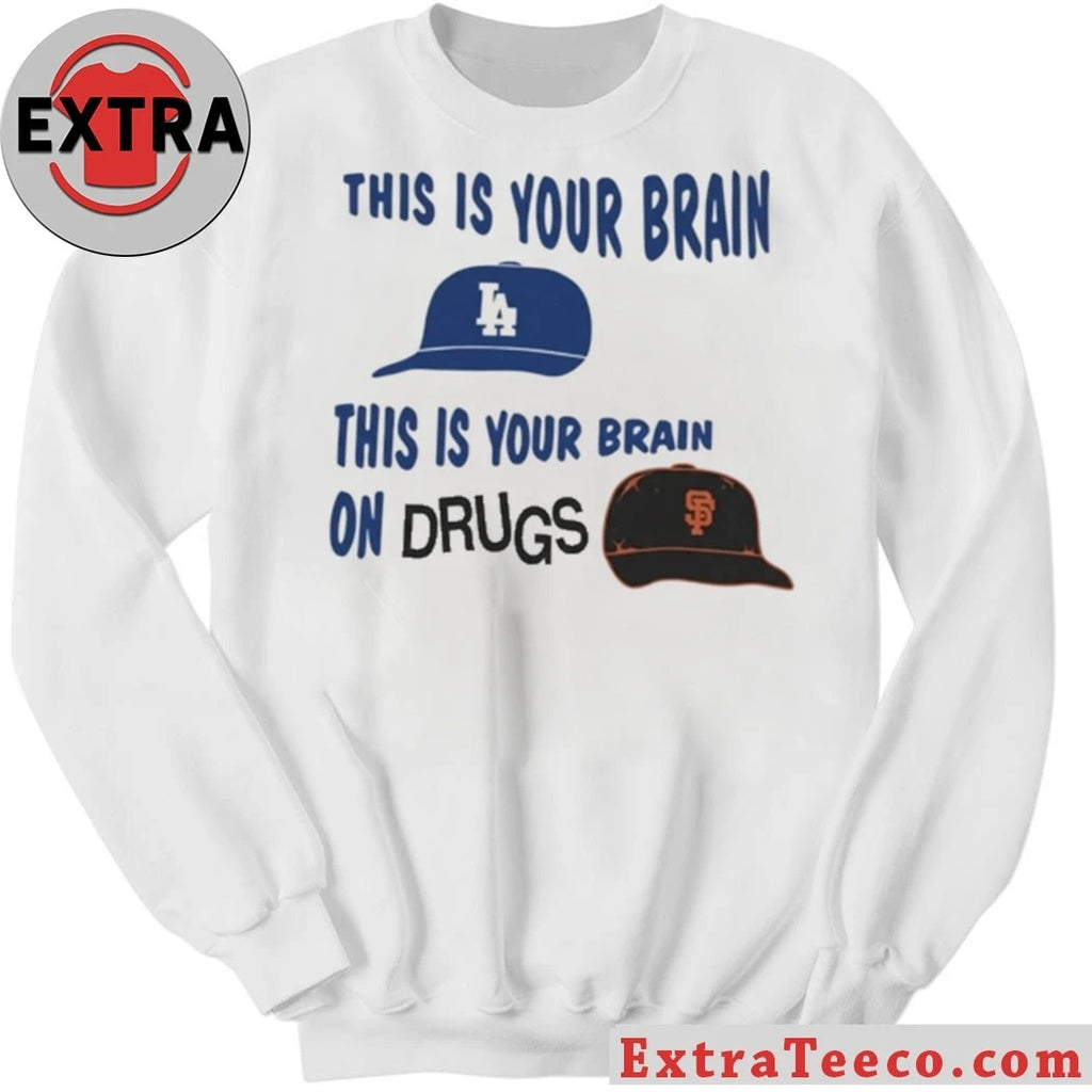 Nice Los Angeles Dodgers This Is Your Brain On Drugs Shirt