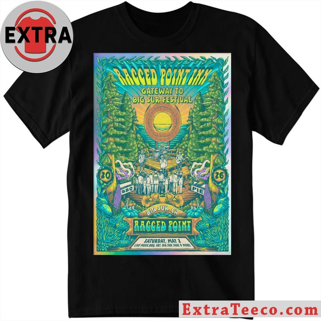Nice Ragged Point Inn Gateway To Big Sur Festival May 2 2026 Ragged Point Inn, CA Poster Shirt