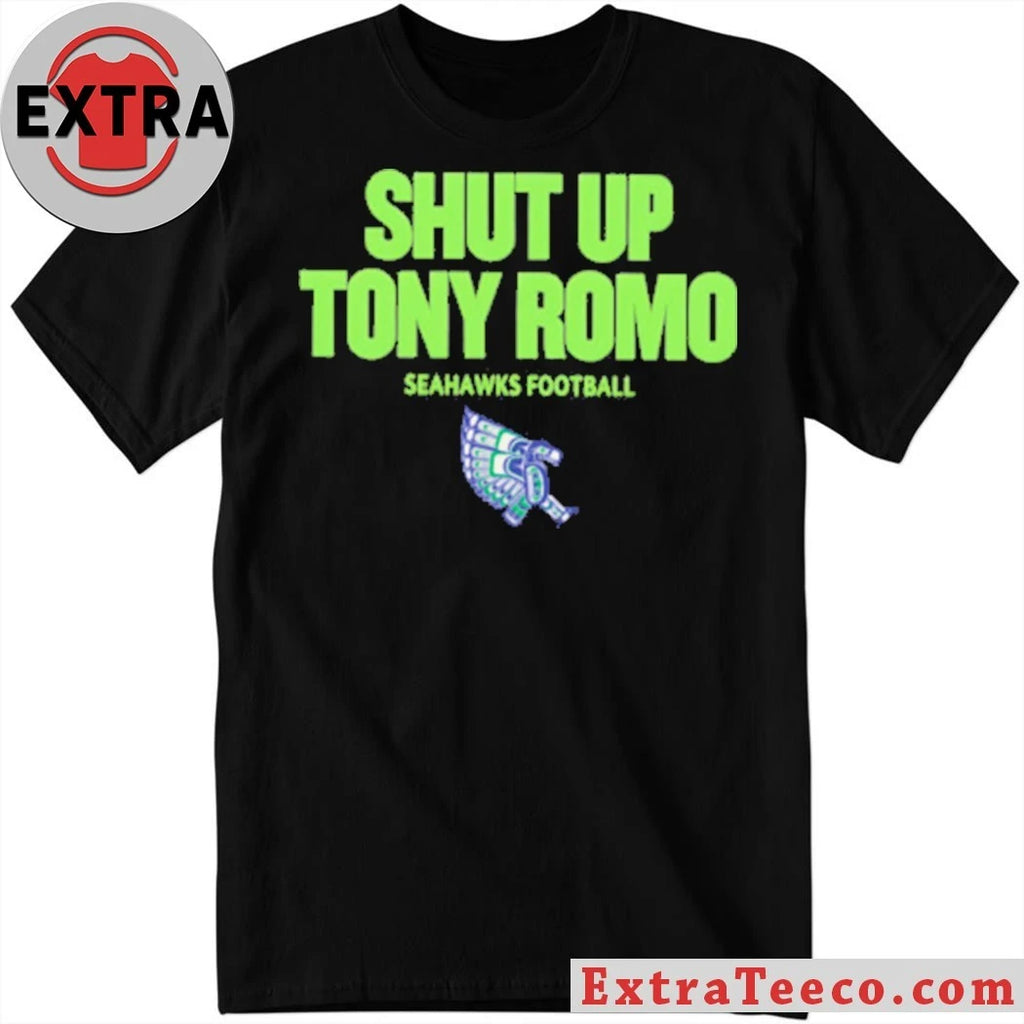 Nice Shut up Tony Romo Seahawks Football 2026 T-Shirt