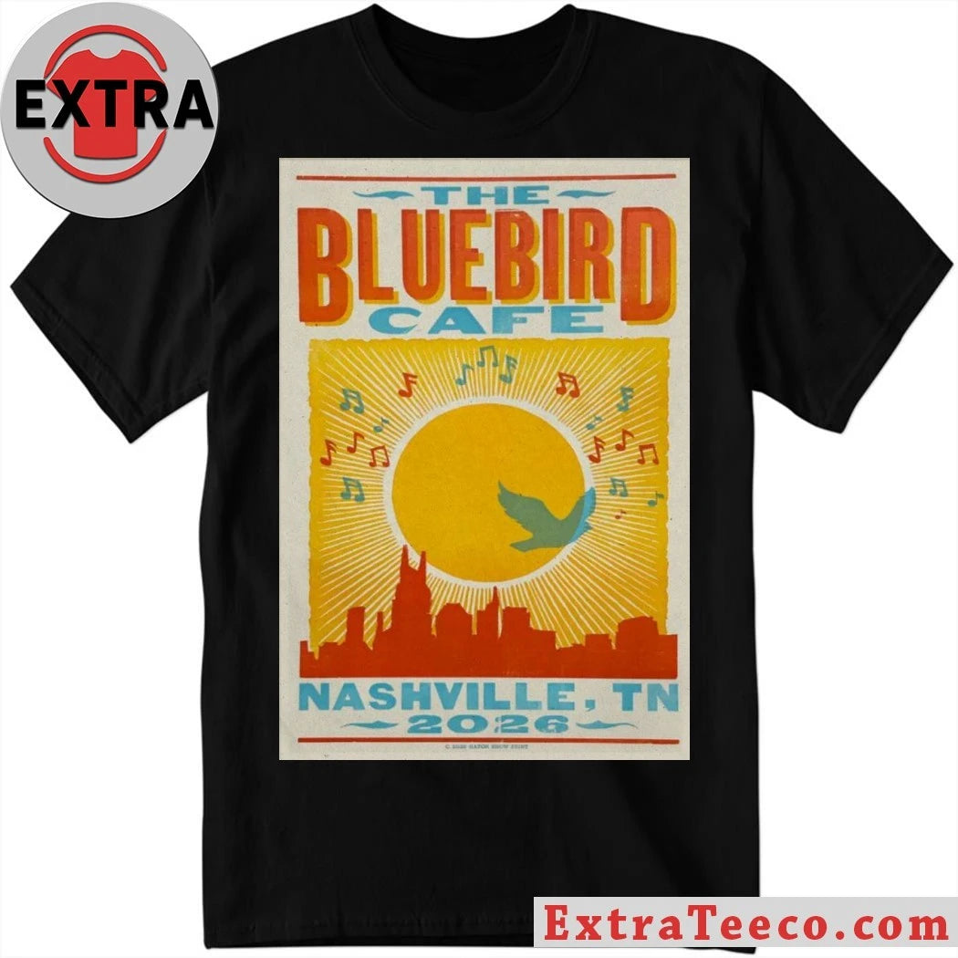 Nice The Bluebird Cafe 2026 Poster Nashville, Tennessee Shirt
