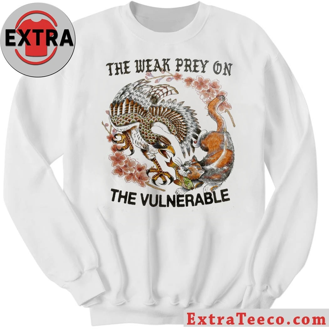 Nice The Weak Prey On The Vulnerable Shirt