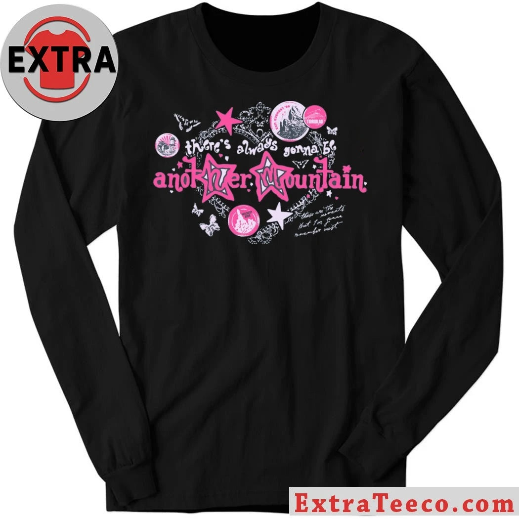 Nice There’s Always Gonna Be Another Mountain Shirt