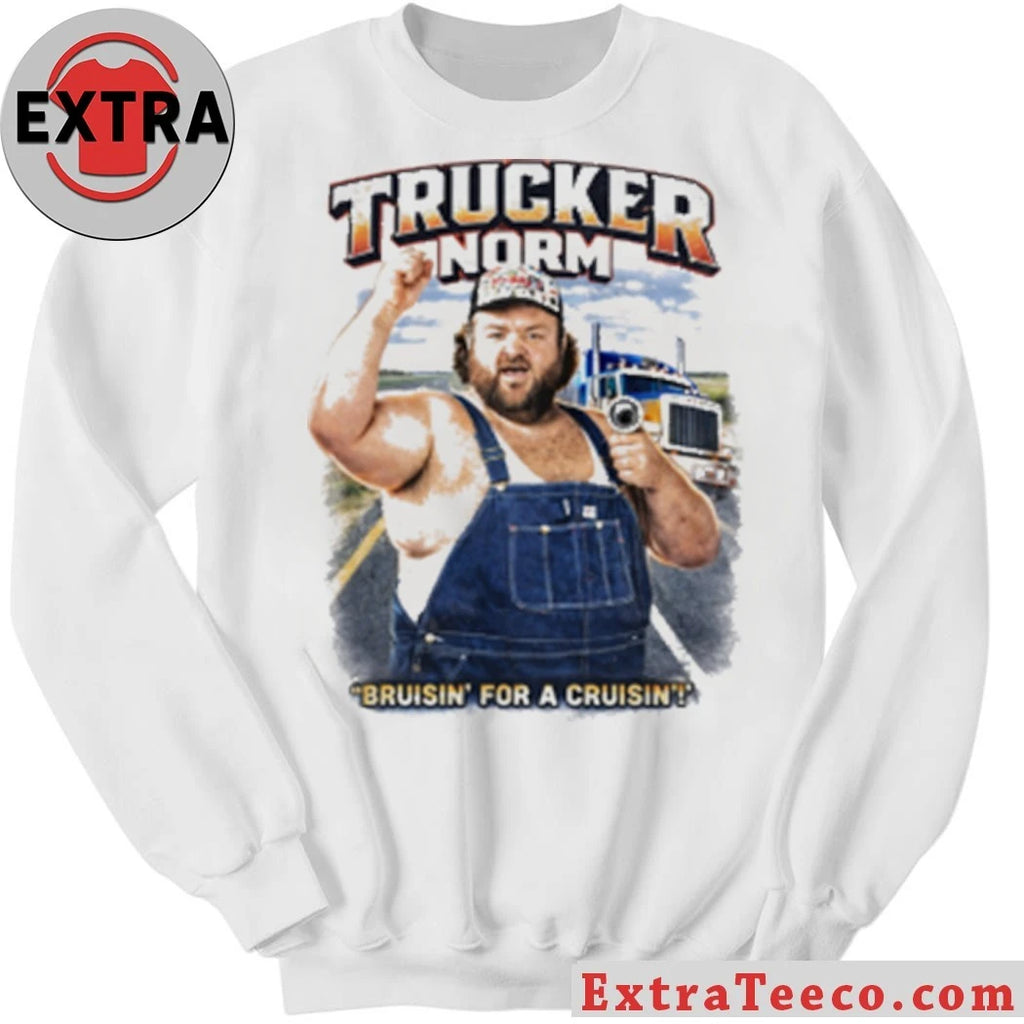 Nice Trucker Norm Bruisin For A Cruisin Shirt