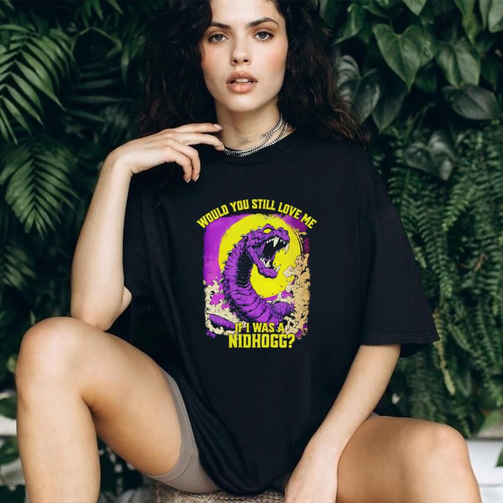 Nidhogg would you still love me if I was a Nidhogg shirt